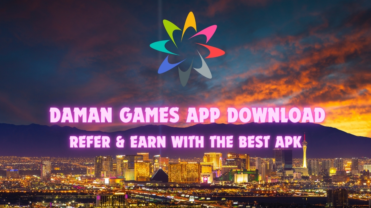 Daman Games App Download | Refer & Earn with the best APK